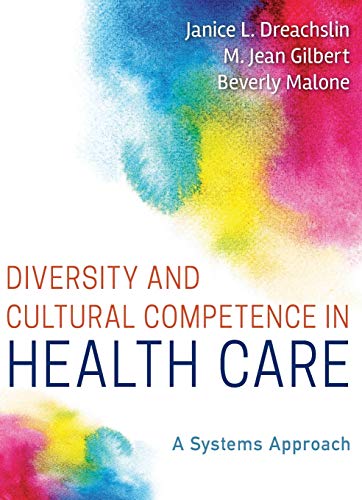 Diversity and Cultural Competence in Health Care A Systems Approach 1st