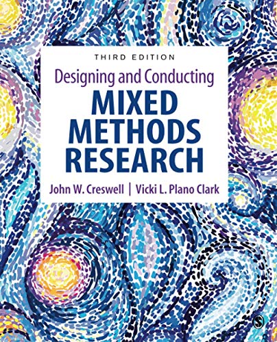 Designing and Conducting Mixed Methods Research 3rd