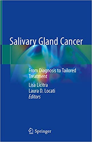 Salivary Gland Cancer From Diagnosis to Tailored Treatment 1st ed 2019