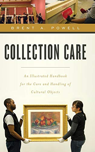 Collection Care An Illustrated Handbook for the Care and Handling of Cultural Objects