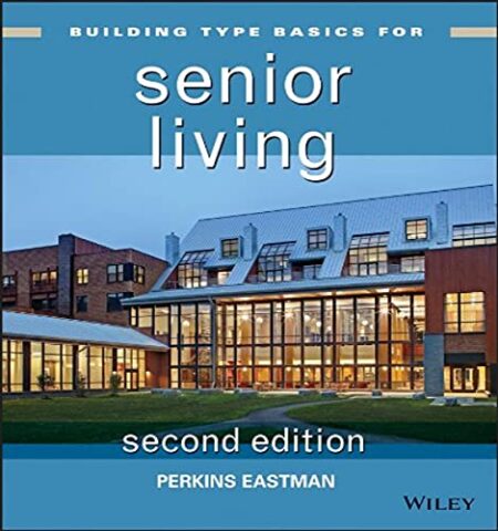 Building Type Basics for Senior Living Building Type Basics for Senior Living