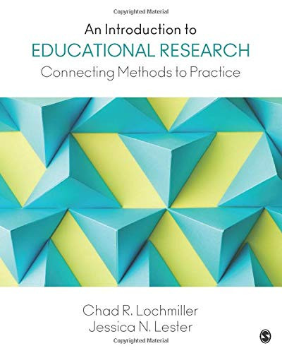 An Introduction to Educational Research Connecting Methods to Practice 1st