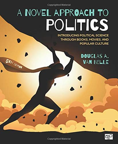 A Novel Approach to Politics Introducing Political Science through Books Movies and Popular Culture 5th
