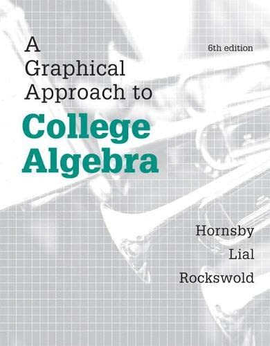 A Graphical Approach to College Algebra A Graphical Approach to College Algebra