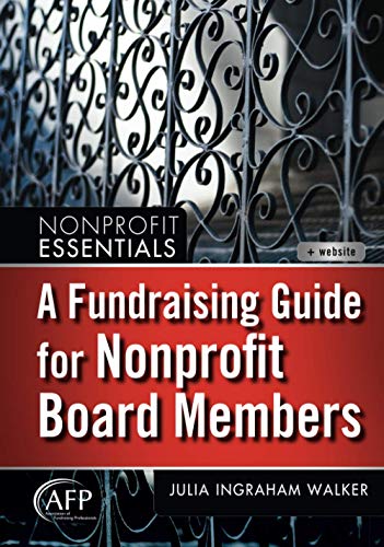 A Fundraising Guide For Nonprofit Board Members Afp Fund Development Series The AfpWiley Fund Development Series 8211 1st A Fundraising Guide For Nonprofit Board Members Afp Fund Development Series The AfpWiley Fund Development Series 8211 1st