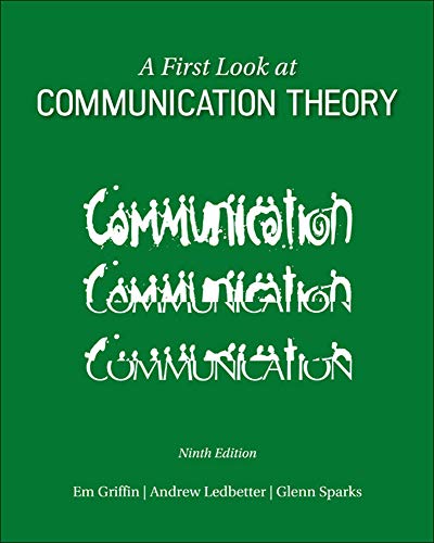 A First Look at Communication Theory Conversations with Communication Theorists 9th A First Look at Communication Theory Conversations with Communication Theorists 9th