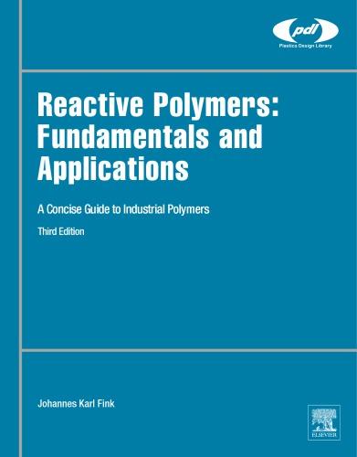 Reactive Polymers Fundamentals And Applications A Concise Guide To Industrial Polymers 3Rd