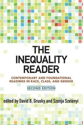 The Inequality Reader Contemporary and Foundational Readings in Race Class and Gender