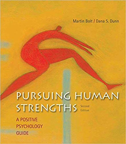 Pursuing Human Strengths A Positive Psychology Guide 2nd