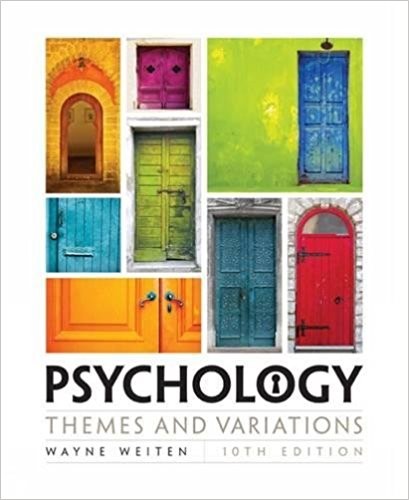 Psychology Themes and Variations 10 by Wayne Weiten