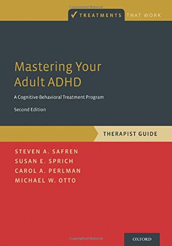 Mastering Your Adult ADHD A CognitiveBehavioral Treatment Program Therapist Guide 2nd