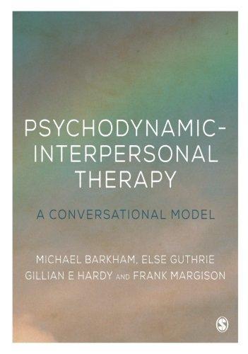 Psychodynamic Interpersonal Therapy A Conversational Model