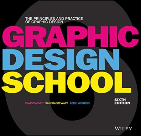 Graphic Design School The Principles and Practice of Graphic Design 6th