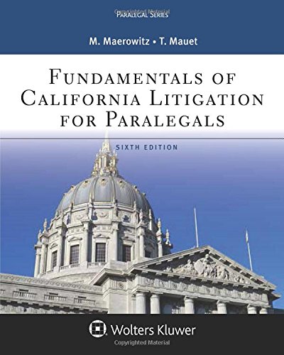 Fundamentals of California Litigation for Paralegals Aspen Paralegal Series 6th