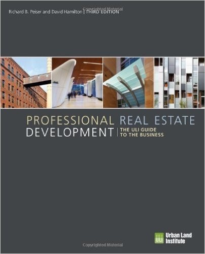 Professional Real Estate Development The ULI Guide to the Business 3rd
