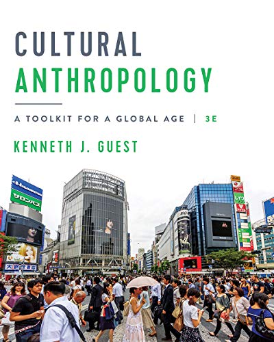 Cultural Anthropology A Toolkit for a Global Age 3rd By Kenneth J Guest