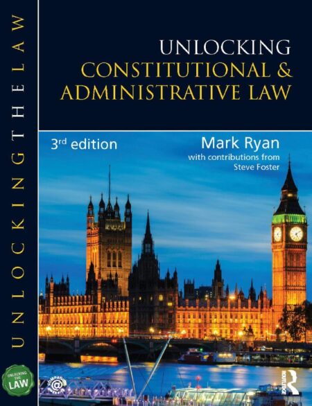 Unlocking Constitutional and Administrative Law 3rd 3E