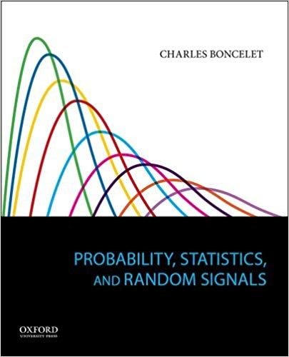 Probability Statistics and Random Signals by Charles Boncelet