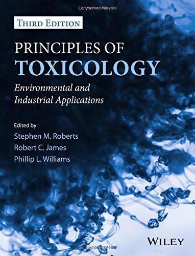 Principles Of Toxicology Environmental And Industrial Applications 3Rd