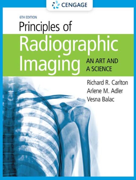 Principles of Radiographic Imaging An Art and a Science 6th 6E