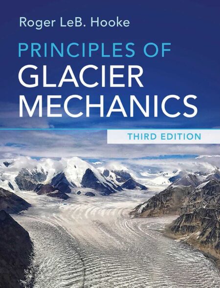 Principles of Glacier Mechanics 3rd 3E Roger Hooke
