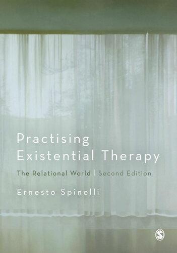 Practising Existential Therapy The Relational World 2Nd