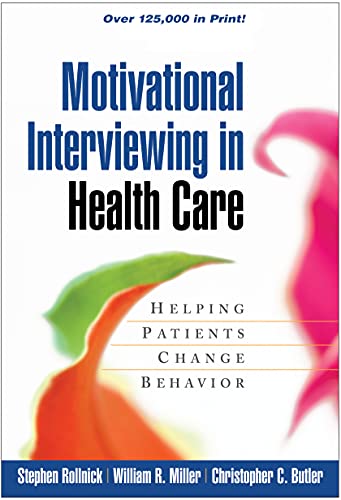 Motivational Interviewing in Health Care Helping Patients Change Behavior Applications of Motivational Interviewing 1st Motivational Interviewing in Health Care Helping Patients Change Behavior Applications of Motivational Interviewing 1st