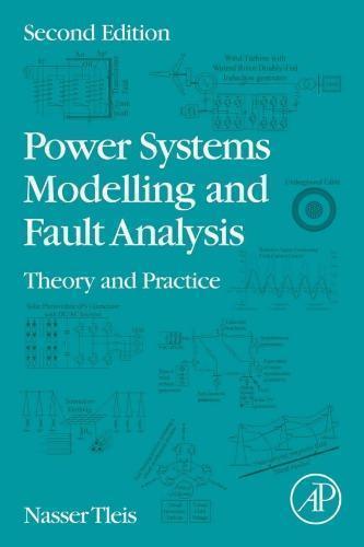 Power Systems Modelling And Fault Analysis Theory And Practice 2Nd