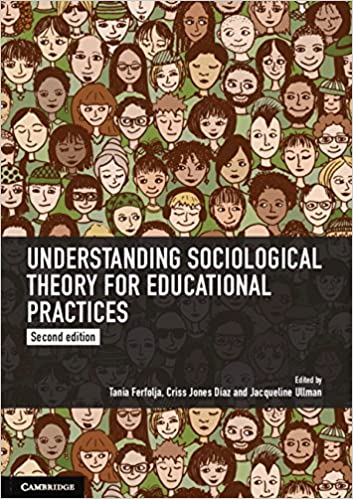 Understanding Sociological Theory for Educational Practices 2nd