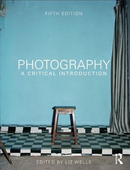 Photography A Critical Introduction 5th 5E