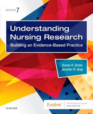 Understanding Nursing Research Building An Evidence Based Practice 7Th