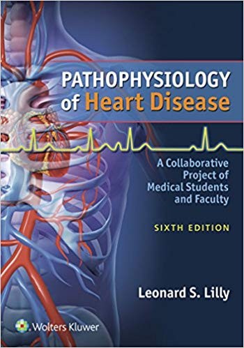 Pathophysiology of Heart Disease A Collaborative 6th