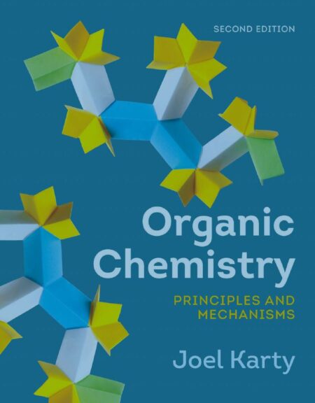 Organic Chemistry Principles and Mechanisms 2nd 2E