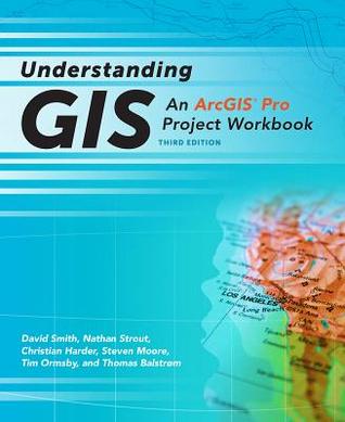 Understanding Gis An Arcgis Pro Project Workbook 3Rd