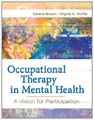 Occupational Therapy In Mental Health A Vision For Participation 2Nd
