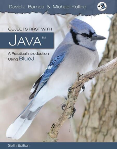 Objects First with Java A Practical Introduction Using BlueJ 6th 6E