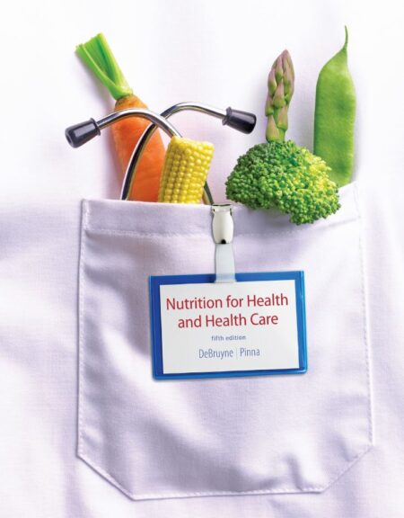 Nutrition for Health and Health Care 5th 5E