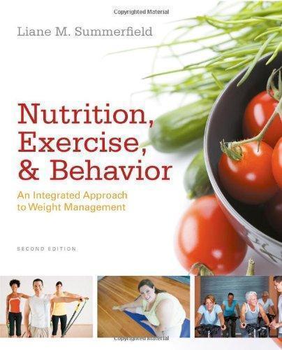 Nutrition Exercise And Behavior An Integrated Approach To Weight Management 2nd