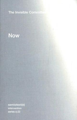 Now The Invisible Committee Now The Invisible Committee