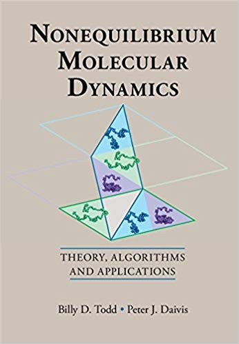 Nonequilibrium Molecular Dynamics Theory Algorithms and Applications Nonequilibrium Molecular Dynamics Theory Algorithms and Applications