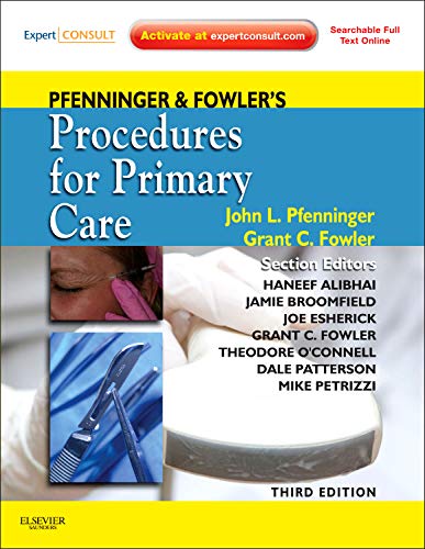 Pfenninger and Fowlers Procedures for Primary Care Pfenninger Pfenniger and Fowlers Procedures for Primary Care Expert Consult 3rd