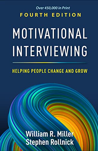 Motivational Interviewing Helping People Change and Grow Applications of Motivational Interviewing 4th Motivational Interviewing Helping People Change and Grow Applications of Motivational Interviewing 4th