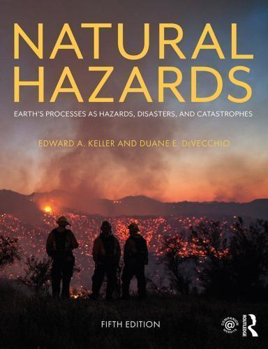 Natural Hazards Earths Processes As Hazards Disasters And Catastrophes