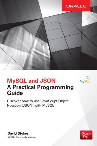 Mysql And Json A Practical Programming Guide