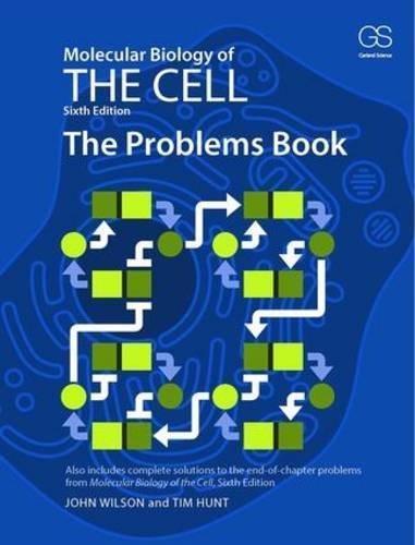 Molecular Biology Of The Cell The Problems Book 6Th