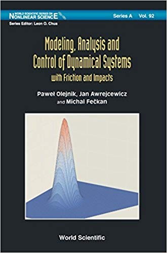 Modeling Analysis and Control of Dynamical Systems With Friction and Impacts
