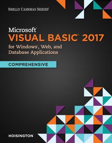 Microsoft Visual Basic 2017 For Windows Web And Database Applications Comprehensive