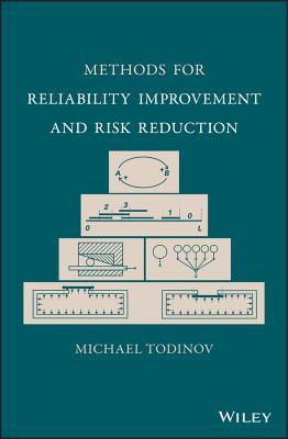 Methods For Reliability Improvement And Risk Reduction