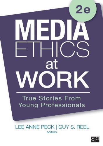 Media Ethics At Work True Stories From Young Professionals 2Nd