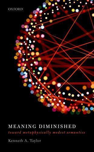 Meaning Diminished Toward Metaphysically Modest Semantics